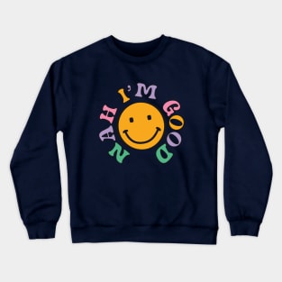 Nah I'm Good - Funny Singles Awareness Day Crewneck Sweatshirt